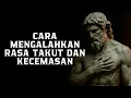 Download Lagu Cara Mengatasi Rasa Takut dan Kecemasan - Nasihat Hidup yang Ampuh | Filsafat Stoikisme