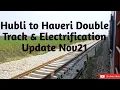 Lagu Hubli to Haveri Double Track \u0026 Electrification Update Nov21 TravelByTrain