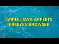 Apple Java applets freezes browser