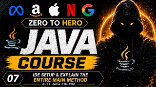 7 IDE Setup and Explained Main Method Full Java Course