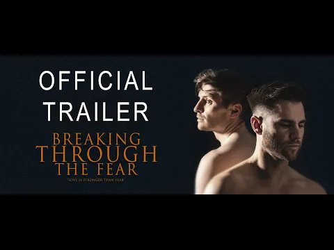 Breaking Through The Fear - gay short film Official Trailer