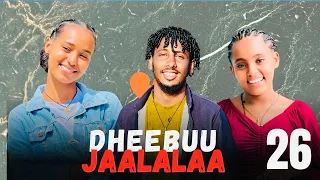 dheebuu jaalalaa kutaa 26 oromo drama 2026
