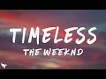 Download Lagu The Weeknd - Timeless (Lyrics) ft. Playboi Carti