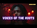Download Lagu Voices of the Roots 2025 – Rasta Power, Dub Flow \u0026 Cultural Fire