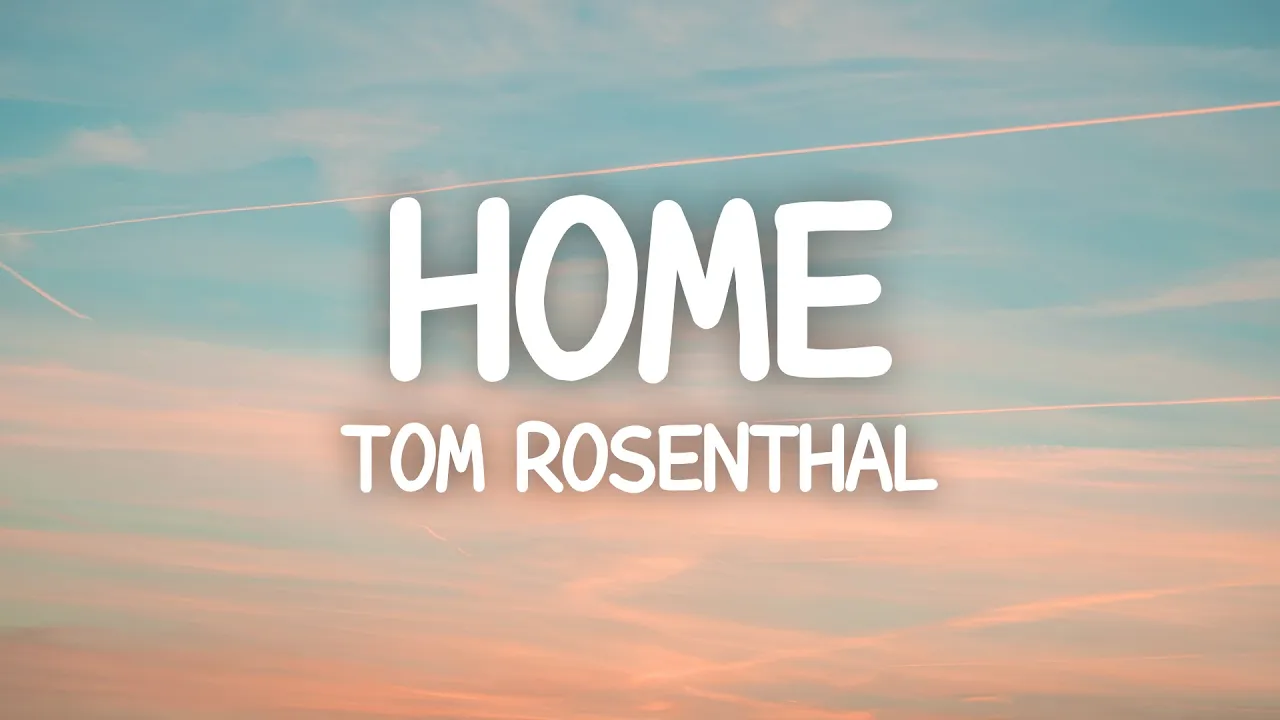 Tom Rosenthal - Home (Lyrics) Cover