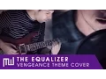Download Lagu The Equalizer - Vengeance Theme (Electro Rock cover)