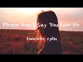 Download Lagu Gabrielle Aplin - Please Don't Say You Love Me [Lyrics]