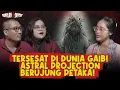 Download Lagu KISAH NYATA ASTRAL PROJECTION PALING NGERI!