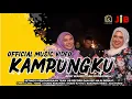 Download Lagu Adik Waniey ft Rosalinda - Kampungku ( Official Music Video )