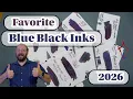 My Favorite Blue Black Fountain Pen Inks in 2026
