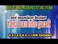 Lagu KARAOKE TOR MONITOR KETUA - ORANG BARU LEBE GACOR - ECKO SHOW, JUAN REZA, CHESYLINO