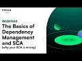 The Basics of Dependency Management and SCA and Why Your SCA is Wrong