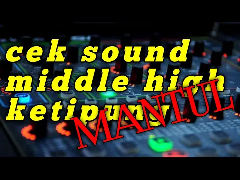 Download MP3 Cek sound jernih middle high ketipung