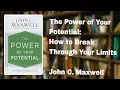 The Power of Your Potential How to Break Through Your LimitsJohn C Maxwell book