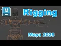Basics of Rigging in Maya 2025
