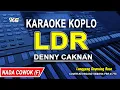 Download Lagu LDR - Langgeng Dayaning Rasa (Karaoke Koplo Nada Pria) DENNY CAKNAN