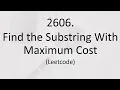 Find the Substring With Maximum Cost Leetcode 2606