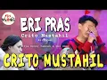 Download Lagu CRITO MUSTAHIL ERI PRAS, DC MUSIK.