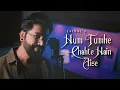 Download Lagu Hum Tumhe Chahte Hain Aise - JalRaj | New Hindi Covers | 90s Songs