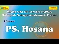 Download Lagu MARS GKI DI TANAH PAPUA_Hiduplah sebagai anak anak terang (Caver PS  Hosana)