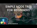 Node Tree for Beginners Davinci Resolve 18