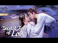 Download Lagu 【Multi-sub】Twisted Fate of Love | Reborn and Revenge For the Clan's Destroyer After Losing All