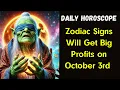 Zodiac Signs Will Get Big Profits on October 3rd Daily Horoscope