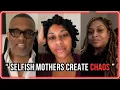 30 Minutes of Kevin Samuels EXPOSING Selfish Single Mother Logic