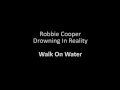Download Lagu Robbie Cooper - Walk on Water
