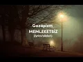Gazapizm - Memleketsiz (lyrics/sözleri)