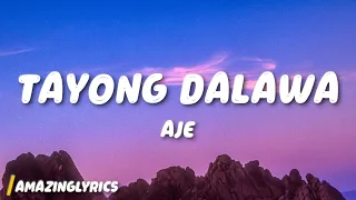Aje - Tayong Dalawa