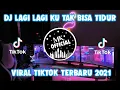 DJ LAGI LAGI KU TAK BISA TIDUR - I LOVE YOU I MISS YOU REMIX VIRAL TIKTOK TERBARU 2021