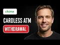 NEW Chime Cardless ATM Wit rawal Process Full Guide 2025