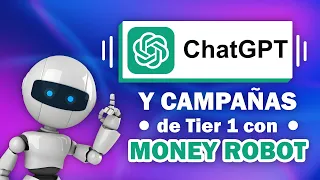 Cómo utilizar ChatGPT con Money Robot para crear campañas de Tier1