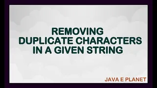 Java Program to Remove Duplicate Characters in a String java tutorials java e planet