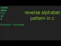 Reverse alphabet pattern in c language c lenguage in android