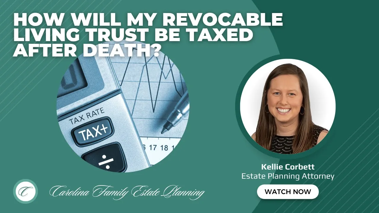 When I die, how will my Revocable Living Trust be taxed?