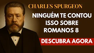 The Secret of Romans 8 That the Devil Doesn't Want You to Discover - Charles Spurgeon