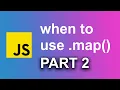 Knowing when to use map -