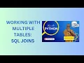 5 Working with Multiple Tables using SQL Joins