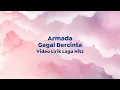 Download Lagu Video Lirik Lagu Hits | Armada - Gagal Bercinta