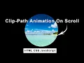 Clip-Path Circle Animation Effect On Scroll Using HTML CSS and JavaScript