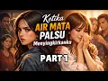 Ketika Air Mata Palsu Menyingkirkanku