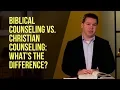 Biblical Counseling vs Christian Counseling What s the Difference