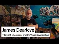 James Dearlove T S Eliot Literature and the Visual Imagination