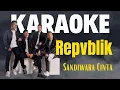 Download Lagu Repvblik - Sandiwara Cinta ( Karaoke Version )