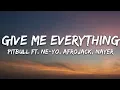 Download Lagu Pitbull - Give Me Everything (Lyrics) Ft. Ne-Yo, Afrojack, Nayer