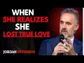 Download Lagu When She Realizes She Lost True Love | Jordan Peterson Motivational Speech