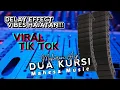 DUA KURSI - MAHARANI ASP - MAHESA MUSIC - DELAY EFFECT, VIBES HAJATAN