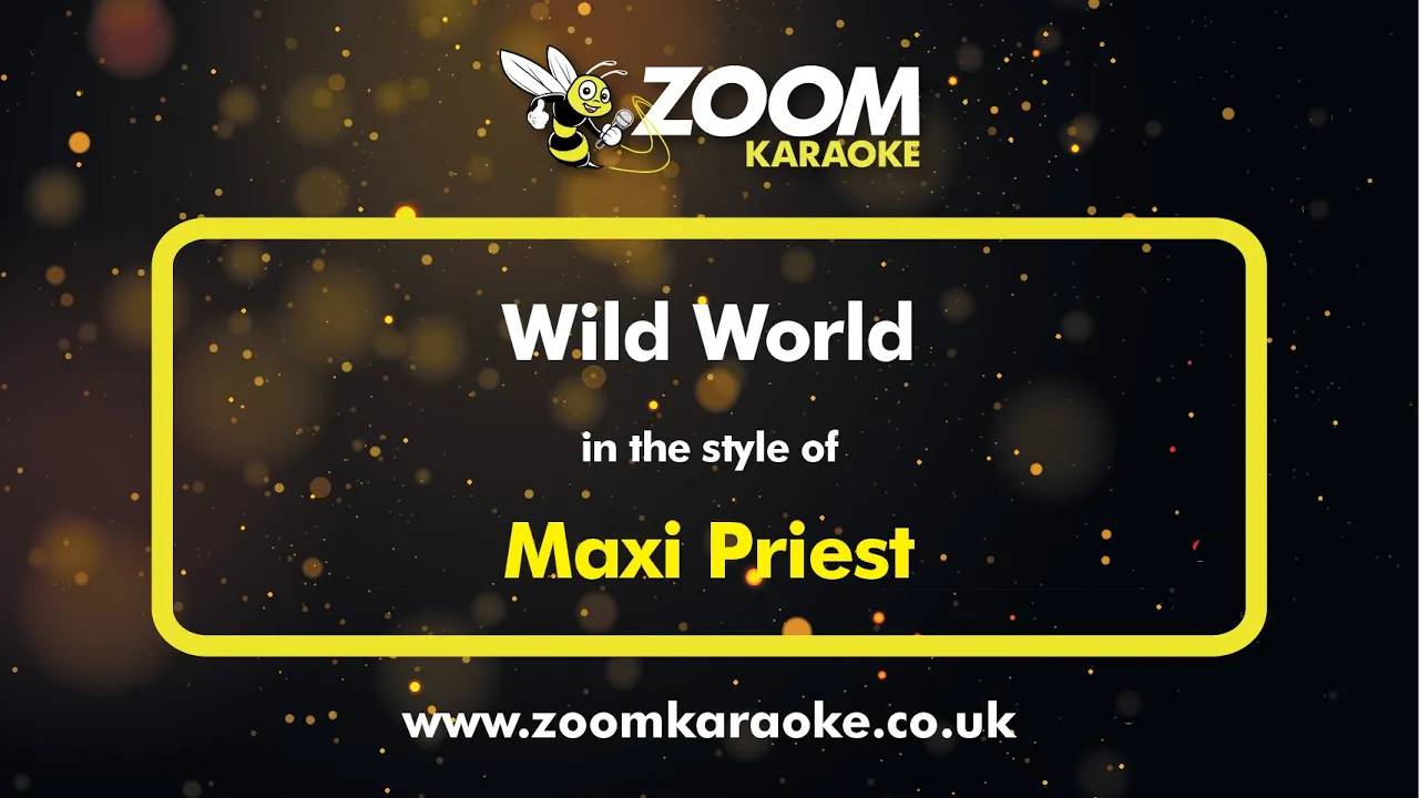 Maxi Priest - Wild World - Karaoke Version from Zoom Karaoke Maxi Priest - Wild World - Karaoke Version from Zoom Karaoke